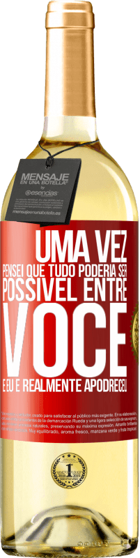 Envio grátis | Vinho branco Edição WHITE Uma vez pensei que tudo poderia ser possível entre você e eu. E realmente apodreceu Etiqueta Vermelha. Etiqueta personalizável Vinho jovem Colheita 2023 Verdejo