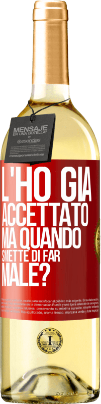 Spedizione Gratuita | Vino bianco Edizione WHITE L'ho già accettato, ma quando smette di far male? Etichetta Rossa. Etichetta personalizzabile Vino giovane Raccogliere 2023 Verdejo