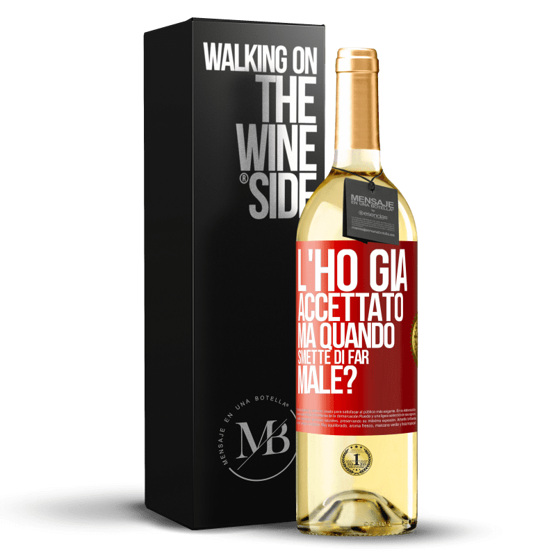 29,95 € Spedizione Gratuita | Vino bianco Edizione WHITE L'ho già accettato, ma quando smette di far male? Etichetta Rossa. Etichetta personalizzabile Vino giovane Raccogliere 2023 Verdejo