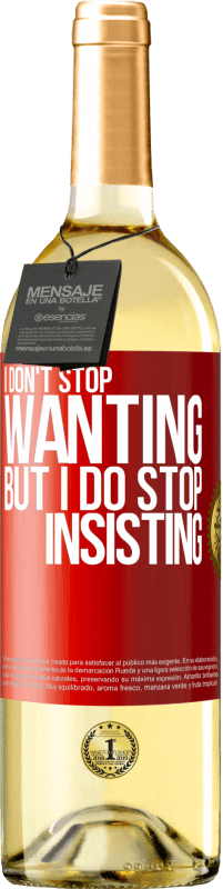 Free Shipping | White Wine WHITE Edition I don't stop wanting but I do stop insisting Red Label. Customizable label Young wine Harvest 2023 Verdejo