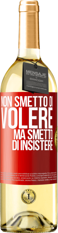 Spedizione Gratuita | Vino bianco Edizione WHITE Non smetto di volere ma smetto di insistere Etichetta Rossa. Etichetta personalizzabile Vino giovane Raccogliere 2023 Verdejo