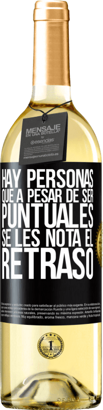 29,95 € Envío gratis | Vino Blanco Edición WHITE Hay personas que, a pesar de ser puntuales, se les nota el retraso Etiqueta Negra. Etiqueta personalizable Vino joven Cosecha 2025 Verdejo