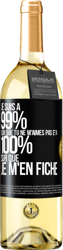 29,95 € | Vin blanc Édition WHITE Je suis à 99% sûr que tu ne m'aimes pas et à 100% sûr que je m'en fiche Étiquette Noire. Étiquette personnalisable Vin jeune Récolte 2025 Verdejo