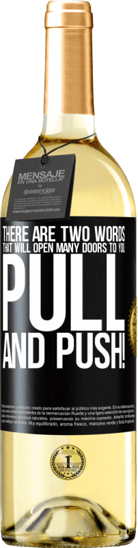 «There are two words that will open many doors to you Pull and Push!» WHITE Edition