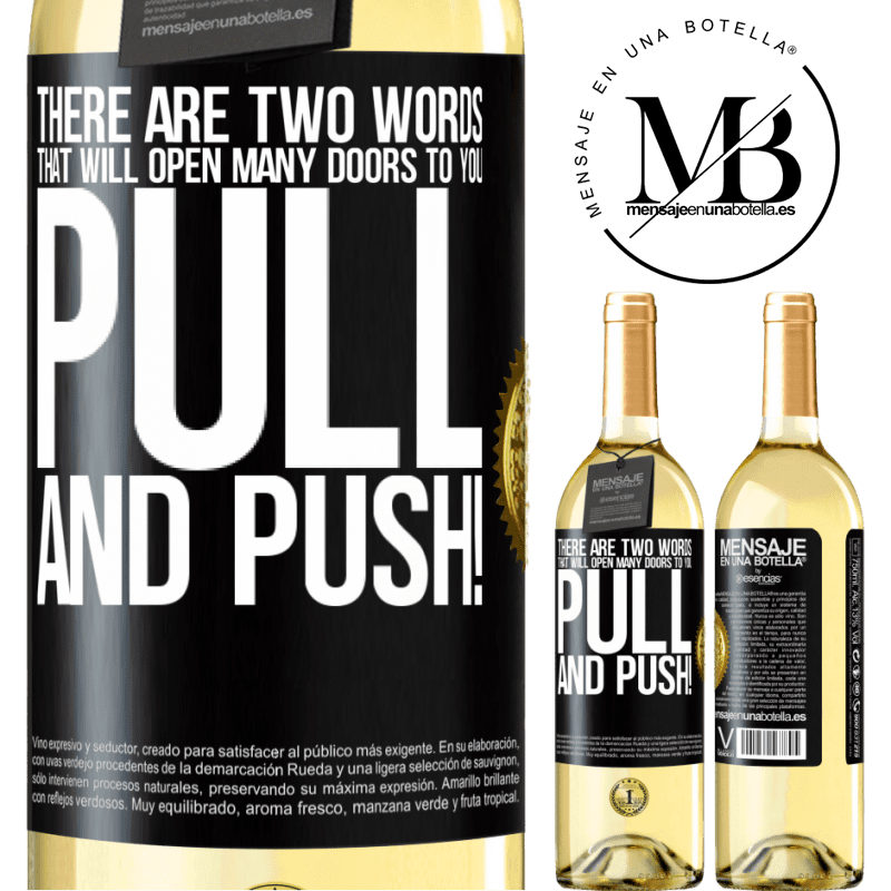29,95 € Free Shipping | White Wine WHITE Edition There are two words that will open many doors to you Pull and Push! Black Label. Customizable label Young wine Harvest 2022 Verdejo