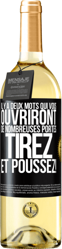 29,95 € Envoi gratuit | Vin blanc Édition WHITE Il y a deux mots qui vous ouvriront de nombreuses portes Tirez et Poussez! Étiquette Noire. Étiquette personnalisable Vin jeune Récolte 2024 Verdejo