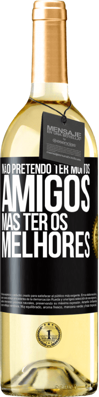 29,95 € | Vinho branco Edição WHITE Não pretendo ter muitos amigos, mas ter os melhores Etiqueta Preta. Etiqueta personalizável Vinho jovem Colheita 2023 Verdejo