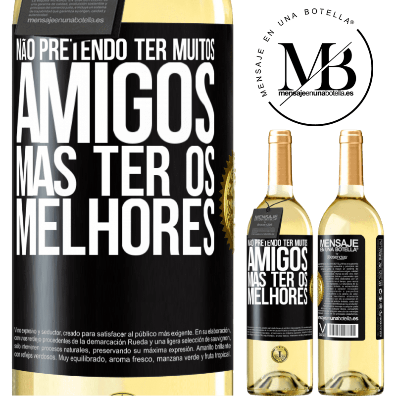 29,95 € Envio grátis | Vinho branco Edição WHITE Não pretendo ter muitos amigos, mas ter os melhores Etiqueta Preta. Etiqueta personalizável Vinho jovem Colheita 2024 Verdejo