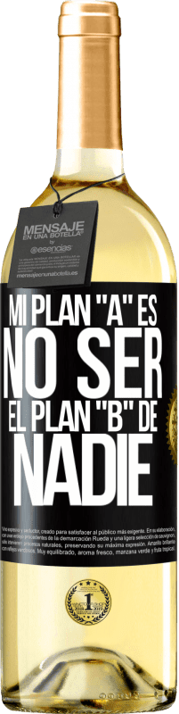 29,95 € | Vino Blanco Edición WHITE Mi plan A es no ser el plan B de nadie Etiqueta Negra. Etiqueta personalizable Vino joven Cosecha 2023 Verdejo