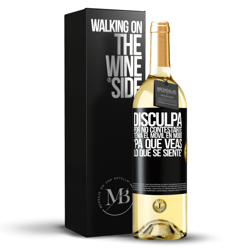 29,95 € Free Shipping | White Wine WHITE Edition Disculpa por no contestarte. Tenía el móvil en modo pa' que veas lo que se siente Black Label. Customizable label Young wine Harvest 2024 Verdejo