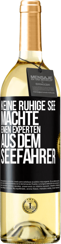 29,95 € | Weißwein WHITE Ausgabe Keine ruhige See machte einen Experten aus dem Seefahrer Schwarzes Etikett. Anpassbares Etikett Junger Wein Ernte 2023 Verdejo