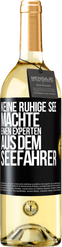 29,95 € | Weißwein WHITE Ausgabe Keine ruhige See machte einen Experten aus dem Seefahrer Schwarzes Etikett. Anpassbares Etikett Junger Wein Ernte 2024 Verdejo