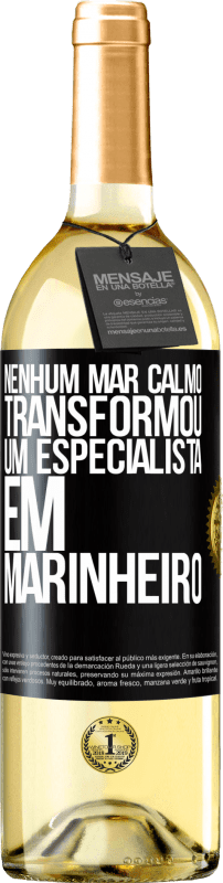 29,95 € | Vinho branco Edição WHITE Nenhum mar calmo transformou um especialista em marinheiro Etiqueta Preta. Etiqueta personalizável Vinho jovem Colheita 2024 Verdejo