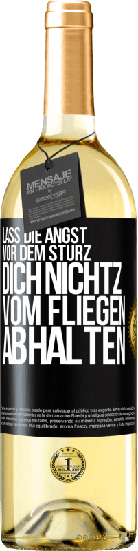 29,95 € | Weißwein WHITE Ausgabe Lass die Angst vor dem Sturz dich nicht vom Fliegen abhalten Schwarzes Etikett. Anpassbares Etikett Junger Wein Ernte 2024 Verdejo