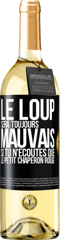 29,95 € | Vin blanc Édition WHITE Le loup sera toujours mauvais si tu n'écoutes que le petit chaperon rouge Étiquette Noire. Étiquette personnalisable Vin jeune Récolte 2024 Verdejo