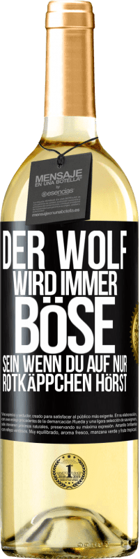 29,95 € | Weißwein WHITE Ausgabe Der Wolf wird immer böse sein, wenn du auf nur Rotkäppchen hörst Schwarzes Etikett. Anpassbares Etikett Junger Wein Ernte 2024 Verdejo