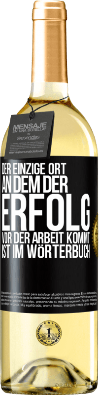 29,95 € | Weißwein WHITE Ausgabe Der einzige Ort, an dem der Erfolg vor der Arbeit kommt, ist im Wörterbuch Schwarzes Etikett. Anpassbares Etikett Junger Wein Ernte 2024 Verdejo