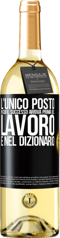 29,95 € | Vino bianco Edizione WHITE L'unico posto in cui il successo arriva prima del lavoro è nel dizionario Etichetta Nera. Etichetta personalizzabile Vino giovane Raccogliere 2024 Verdejo