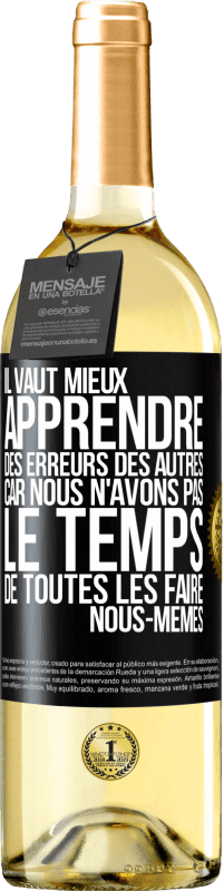 29,95 € | Vin blanc Édition WHITE Il vaut mieux apprendre des erreurs des autres car nous n'avons pas le temps de toutes les faire nous-mêmes Étiquette Noire. Étiquette personnalisable Vin jeune Récolte 2025 Verdejo
