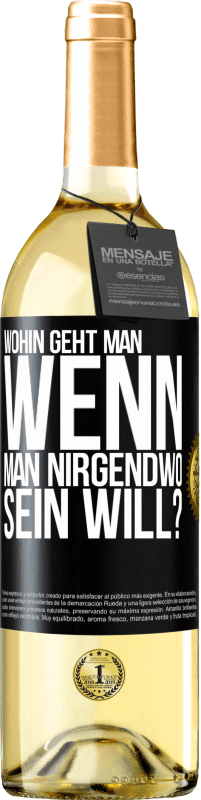 29,95 € | Weißwein WHITE Ausgabe Wohin geht man, wenn man nirgendwo sein will? Schwarzes Etikett. Anpassbares Etikett Junger Wein Ernte 2024 Verdejo