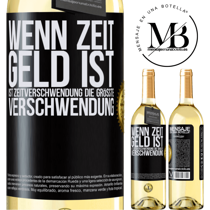 29,95 € Kostenloser Versand | Weißwein WHITE Ausgabe Wenn Zeit Geld ist, ist Zeitverschwendung die größte Verschwendung Schwarzes Etikett. Anpassbares Etikett Junger Wein Ernte 2025 Verdejo