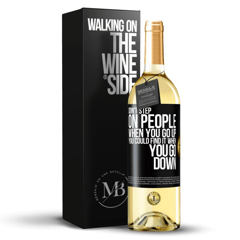 29,95 € Free Shipping | White Wine WHITE Edition Don't step on people when you go up, you could find it when you go down Black Label. Customizable label Young wine Harvest 2024 Verdejo