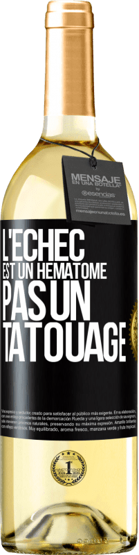 29,95 € | Vin blanc Édition WHITE L'échec est un hématome, pas un tatouage Étiquette Noire. Étiquette personnalisable Vin jeune Récolte 2023 Verdejo