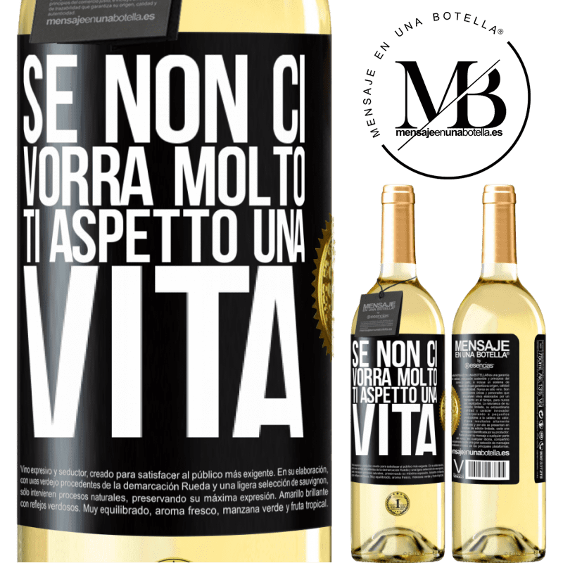 29,95 € Spedizione Gratuita | Vino bianco Edizione WHITE Se non ci vorrà molto, ti aspetto una vita Etichetta Nera. Etichetta personalizzabile Vino giovane Raccogliere 2024 Verdejo