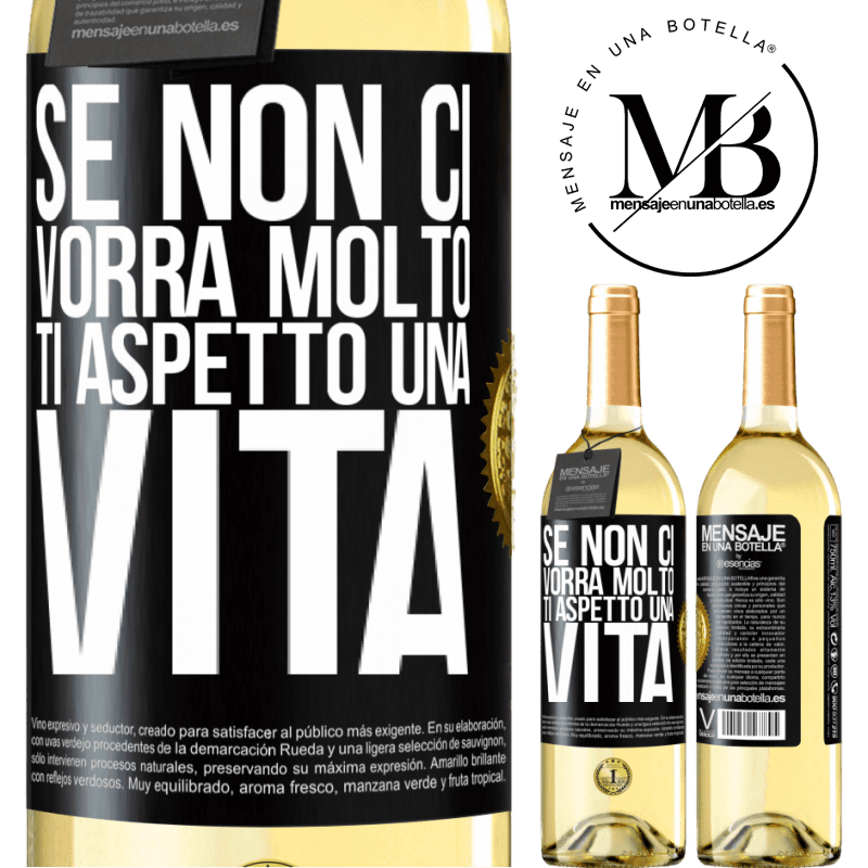 29,95 € Spedizione Gratuita | Vino bianco Edizione WHITE Se non ci vorrà molto, ti aspetto una vita Etichetta Nera. Etichetta personalizzabile Vino giovane Raccogliere 2025 Verdejo