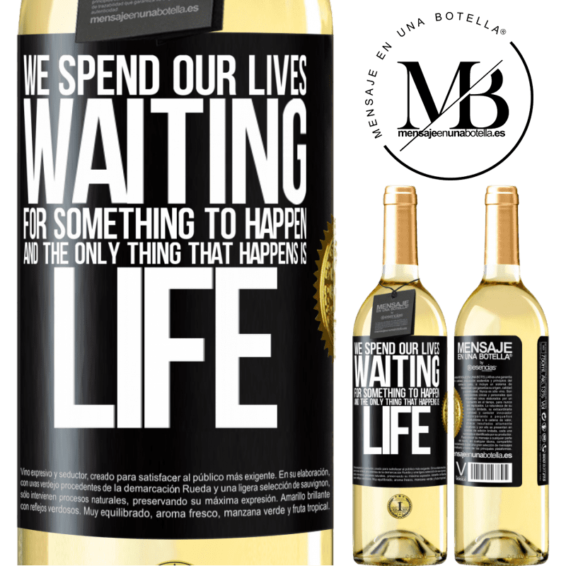 29,95 € Free Shipping | White Wine WHITE Edition We spend our lives waiting for something to happen, and the only thing that happens is life Black Label. Customizable label Young wine Harvest 2022 Verdejo