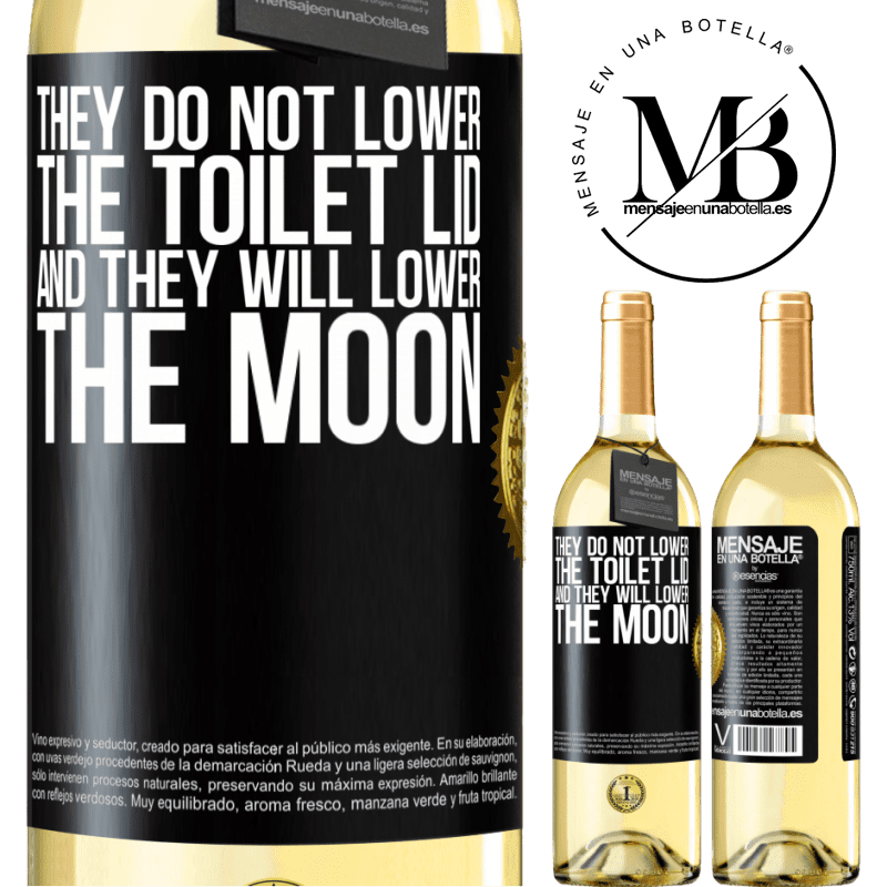 29,95 € Free Shipping | White Wine WHITE Edition They do not lower the toilet lid and they will lower the moon Black Label. Customizable label Young wine Harvest 2022 Verdejo