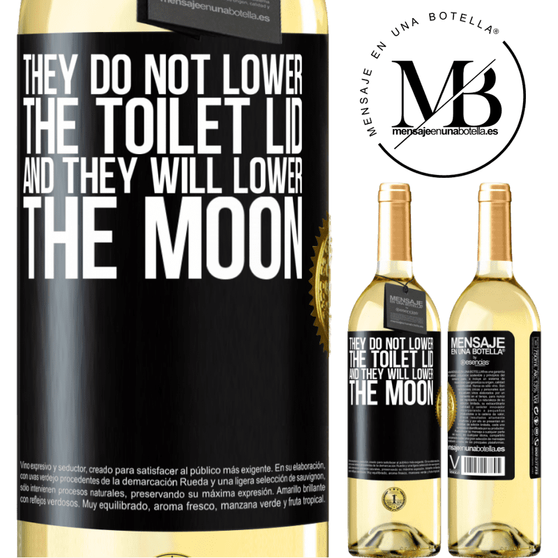 29,95 € Free Shipping | White Wine WHITE Edition They do not lower the toilet lid and they will lower the moon Black Label. Customizable label Young wine Harvest 2024 Verdejo