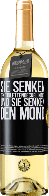 29,95 € | Weißwein WHITE Ausgabe Sie senken den Toilettendeckel nicht und sie senken den Mond Schwarzes Etikett. Anpassbares Etikett Junger Wein Ernte 2025 Verdejo