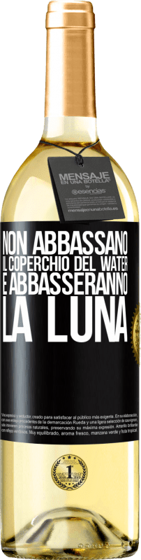 29,95 € | Vino bianco Edizione WHITE Non abbassano il coperchio del water e abbasseranno la luna Etichetta Nera. Etichetta personalizzabile Vino giovane Raccogliere 2025 Verdejo