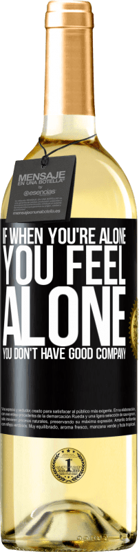 29,95 € | White Wine WHITE Edition If when you're alone, you feel alone, you don't have good company Black Label. Customizable label Young wine Harvest 2023 Verdejo