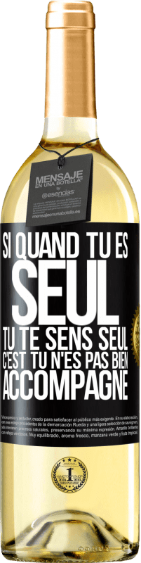 29,95 € Envoi gratuit | Vin blanc Édition WHITE Si quand tu es seul, tu te sens seul, c'est tu n'es pas bien accompagné Étiquette Noire. Étiquette personnalisable Vin jeune Récolte 2025 Verdejo