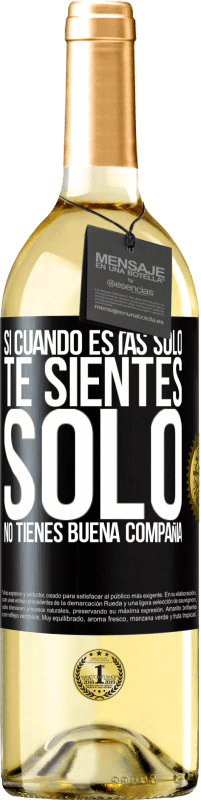 29,95 € | Vino Blanco Edición WHITE Si cuando estás solo, te sientes solo, no tienes buena compañía Etiqueta Negra. Etiqueta personalizable Vino joven Cosecha 2025 Verdejo
