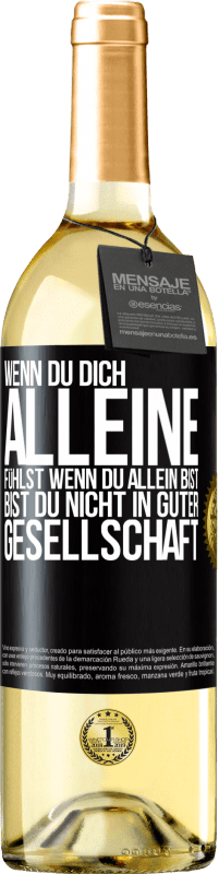 29,95 € | Weißwein WHITE Ausgabe Wenn du dich alleine fühlst, wenn du allein bist, bist du nicht in guter Gesellschaft Schwarzes Etikett. Anpassbares Etikett Junger Wein Ernte 2024 Verdejo