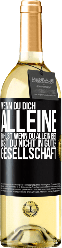 29,95 € | Weißwein WHITE Ausgabe Wenn du dich alleine fühlst, wenn du allein bist, bist du nicht in guter Gesellschaft Schwarzes Etikett. Anpassbares Etikett Junger Wein Ernte 2025 Verdejo