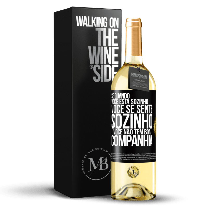 29,95 € Envio grátis | Vinho branco Edição WHITE Se quando você está sozinho, você se sente sozinho, você não tem boa companhia Etiqueta Preta. Etiqueta personalizável Vinho jovem Colheita 2024 Verdejo