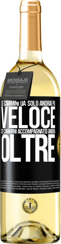 29,95 € | Vino bianco Edizione WHITE Se cammini da solo, andrai più veloce. Se cammini accompagnato, andrai oltre Etichetta Nera. Etichetta personalizzabile Vino giovane Raccogliere 2024 Verdejo