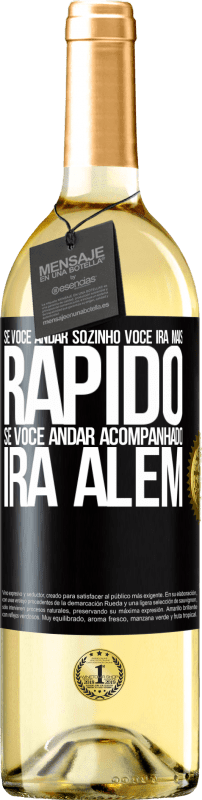 29,95 € | Vinho branco Edição WHITE Se você andar sozinho, você irá mais rápido. Se você andar acompanhado, irá além Etiqueta Preta. Etiqueta personalizável Vinho jovem Colheita 2025 Verdejo