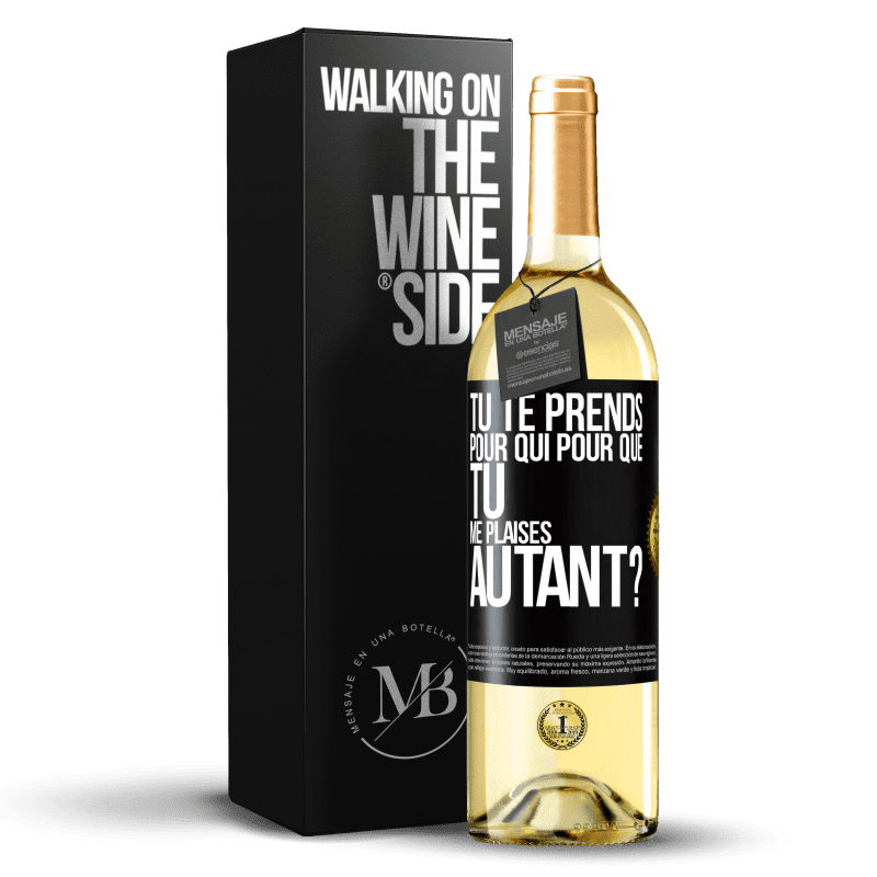 29,95 € Envoi gratuit | Vin blanc Édition WHITE Tu te prends pour qui pour que tu me plaises autant? Étiquette Noire. Étiquette personnalisable Vin jeune Récolte 2024 Verdejo