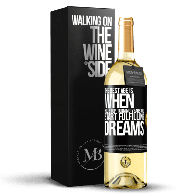 «The best age is when you stop turning years and start fulfilling dreams» WHITE Edition
