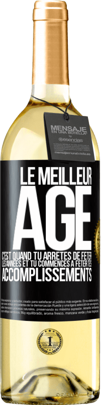 29,95 € Envoi gratuit | Vin blanc Édition WHITE Le meilleur âge c'est quand tu arrêtes de fêter les années et tu commences à fêter tes accomplissements Étiquette Noire. Étiquette personnalisable Vin jeune Récolte 2025 Verdejo