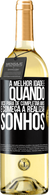 29,95 € | Vinho branco Edição WHITE A melhor idade é quando você para de completar anos e começa a realizar sonhos Etiqueta Preta. Etiqueta personalizável Vinho jovem Colheita 2024 Verdejo