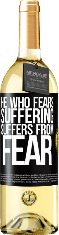 29,95 € | White Wine WHITE Edition He who fears suffering, suffers from fear Black Label. Customizable label Young wine Harvest 2024 Verdejo