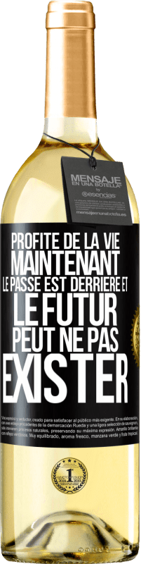 29,95 € | Vin blanc Édition WHITE Profite de la vie maintenant, le passé est derrière et le futur peut ne pas exister Étiquette Noire. Étiquette personnalisable Vin jeune Récolte 2025 Verdejo