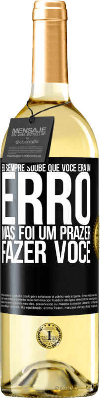 29,95 € Envio grátis | Vinho branco Edição WHITE Eu sempre soube que você era um erro, mas foi um prazer fazer você Etiqueta Preta. Etiqueta personalizável Vinho jovem Colheita 2025 Verdejo