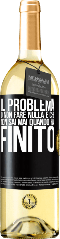 29,95 € | Vino bianco Edizione WHITE Il problema di non fare nulla è che non sai mai quando hai finito Etichetta Nera. Etichetta personalizzabile Vino giovane Raccogliere 2024 Verdejo